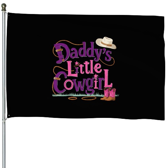 Daddy's Little Cowgirl House Flags