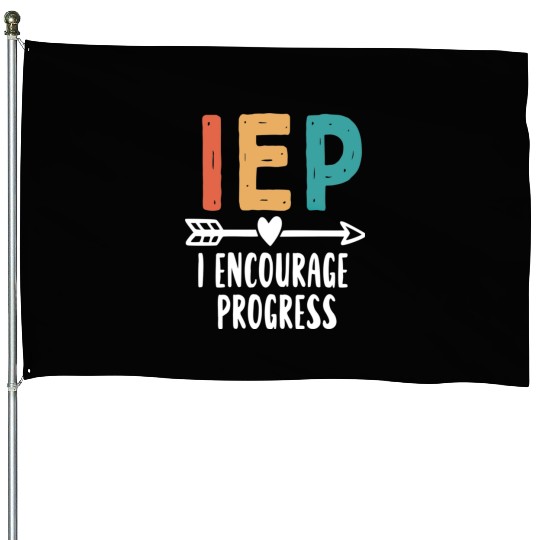 IEP I Encourage Progress Special Education Teacher House Flags