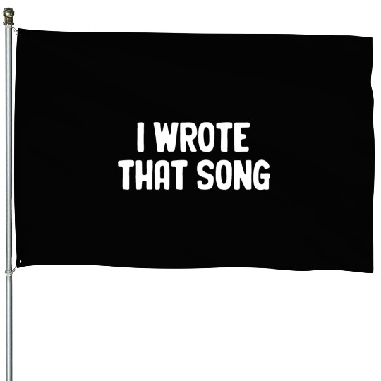 I Wrote That Song Writer Karaoke Guitarist Choir House Flags
