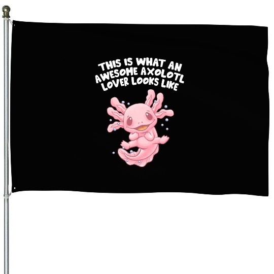 Awesome Axolotl Lover Looks Like Animal Meme House Flags