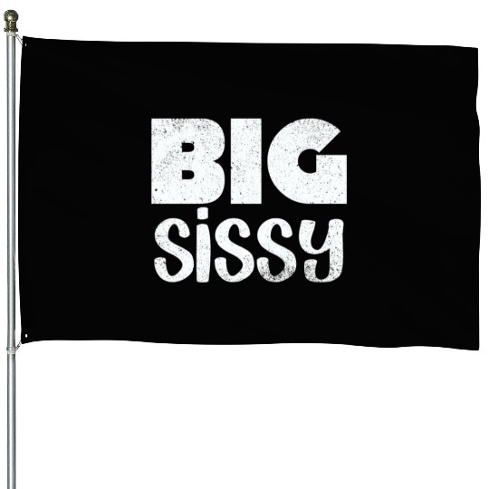 Big Sissy House Flags