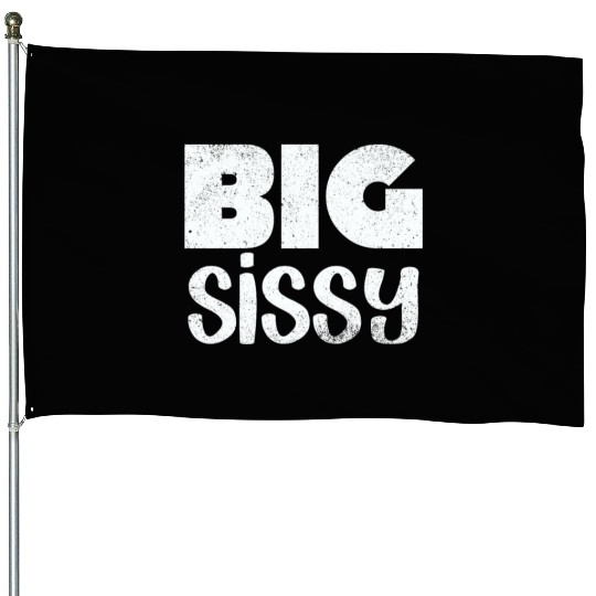 Big Sissy House Flags