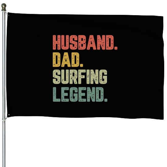 Husband Dad Surfing Legend Funny Father House Flags