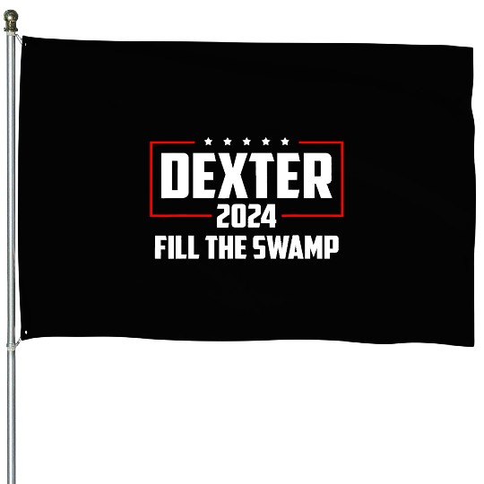 Dexter 2024 Fill The Swamp House Flags