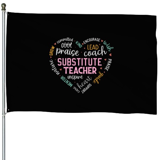 Substitute Teacher Heart Grow Leader Mentor House Flags