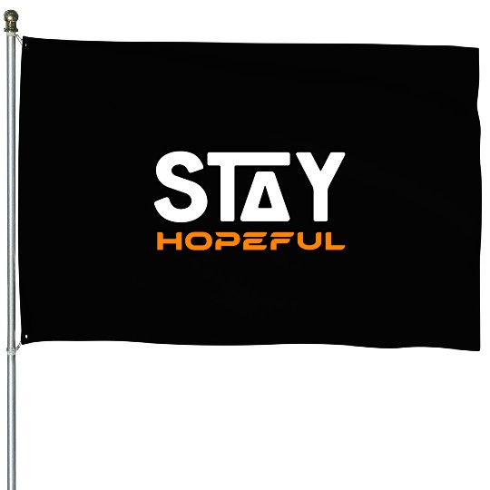 STAY HOPEFUL House Flags House Flags