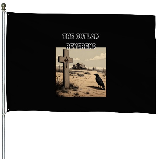 The Outlaw Reverend, Crow And Cross House Flags