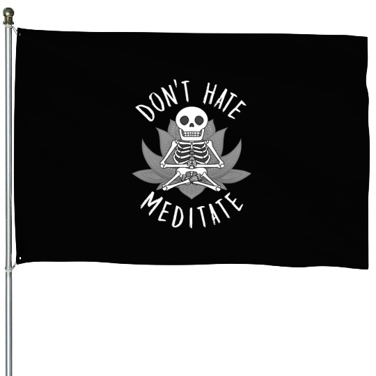 DON'T HATE, MEDITATE YOGA SKELETON DESIGN House Flags