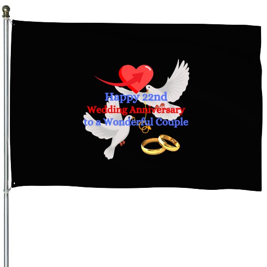 Happy 22nd Wedding anniversary to a wonderful House Flags