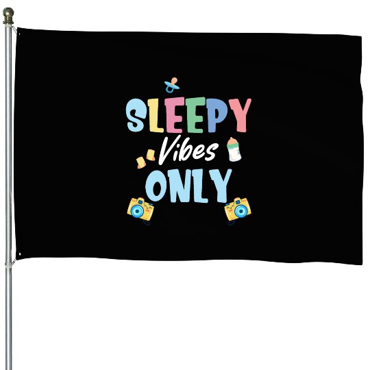 Sleepy Vibe Only Newborn Photographer Camera House Flags