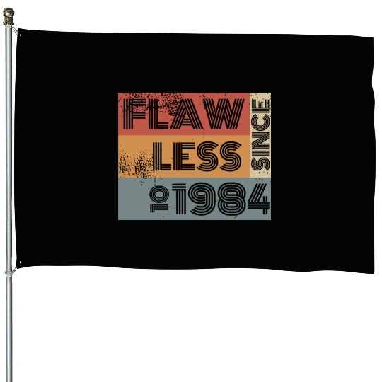 40th birthday Flawless since 10/1984 House Flags