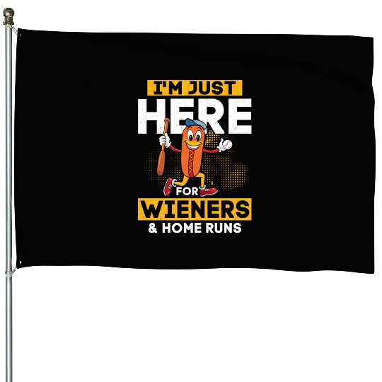 I'm Just Here For Wieners & Home Runs Sport Fan Ba House Flags