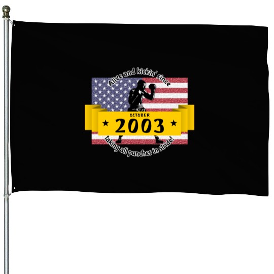 21st birthday Alive and kickin since 10/2003 House Flags