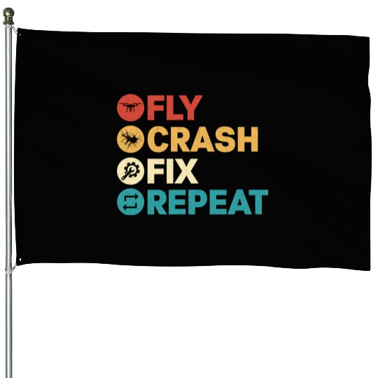 Fly Crash Fix Repeat Drone Pilot RC Flight House Flags