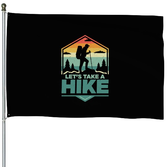 Let's Take A Hike Hiking Hiker House Flags