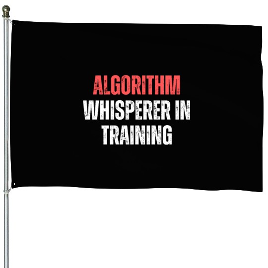Algorithm Whisperer In Training Funny Coding Tech House Flags