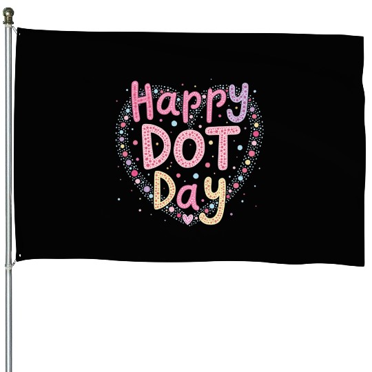 Happy International Dot Day A Splash of Creativity House Flags