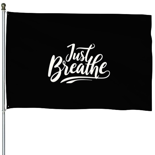 Just Breath - House Flags Design