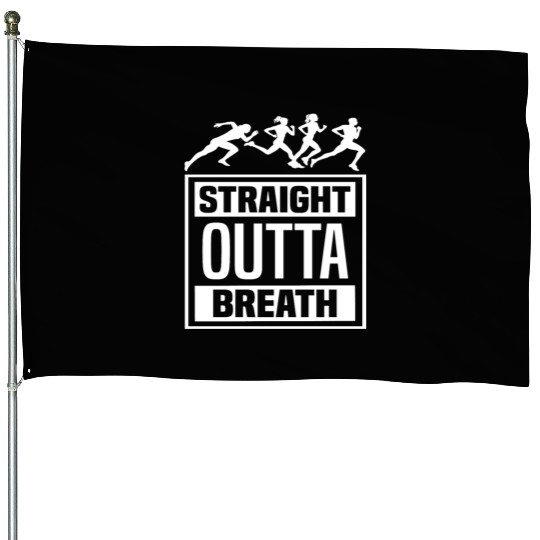 Funny Running Slogan - Straight Outta Breath House Flags