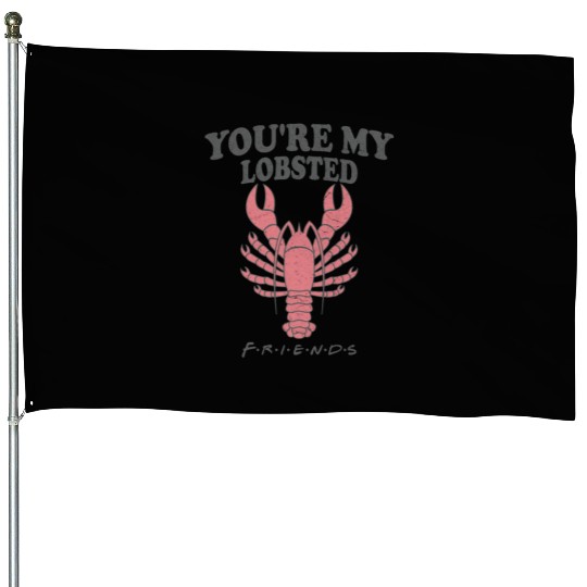 Friends You re My Lobster Rachel Ross House Flags