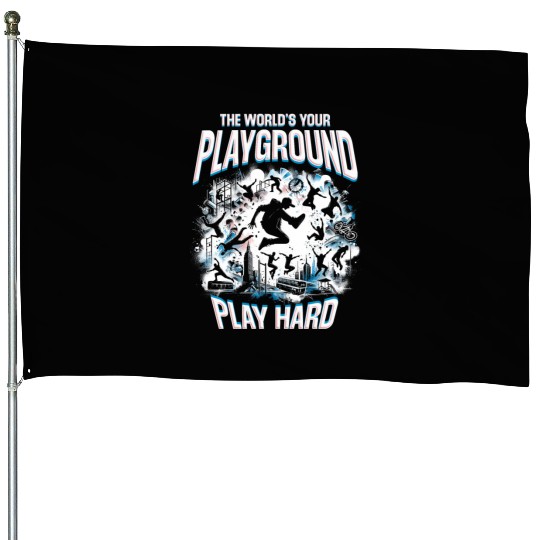 Parkour The World's Your Playground Play Hard House Flags