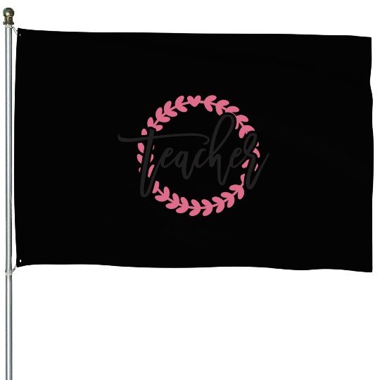 teacher life House Flags