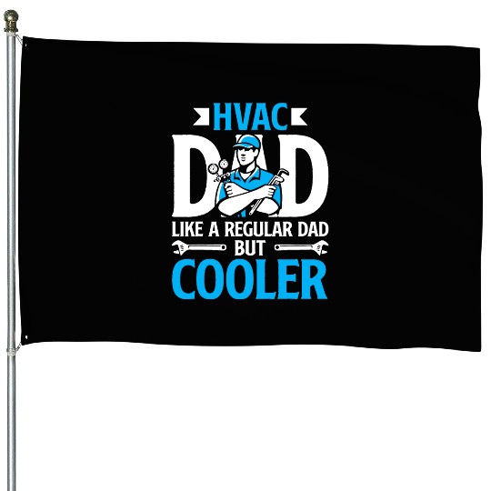 HVAC Dad But Cooler HVAC Technician Fathers Day House Flags