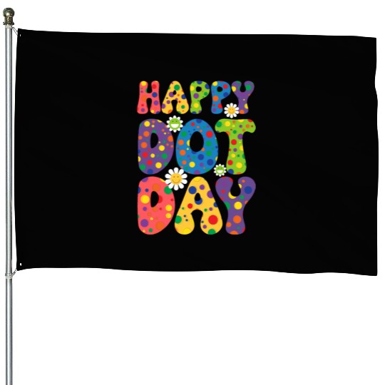 Happy Dot day september 15th for teacher kids House Flags