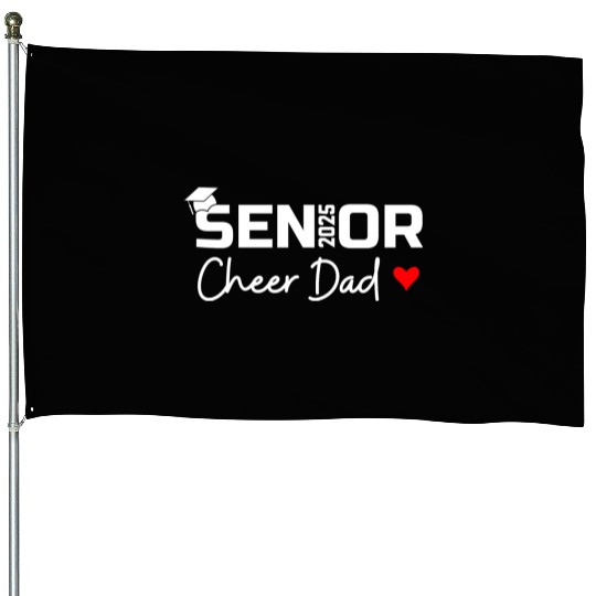 Proud Cheer Dad Of A Class Of 2025 Senior Graduate House Flags