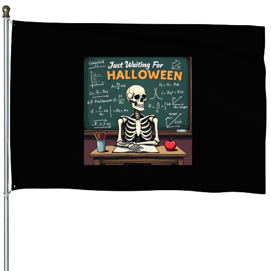 Just Waiting for Halloween Teacher Skeleton Funny House Flags