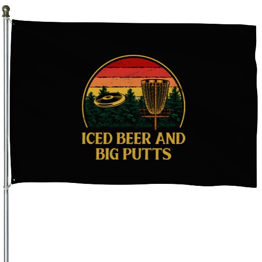 Iced Beer and Big Putts Disc Golf Beer Lover Golfe House Flags