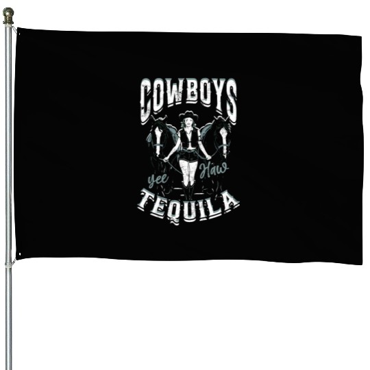 Cowboys and Tequila - Cowgirl House Flags