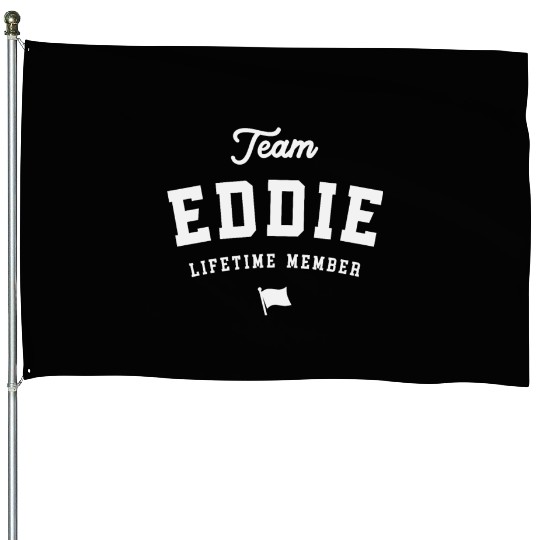 Team Eddie Lifetime Member Funny Name Eddie House Flags
