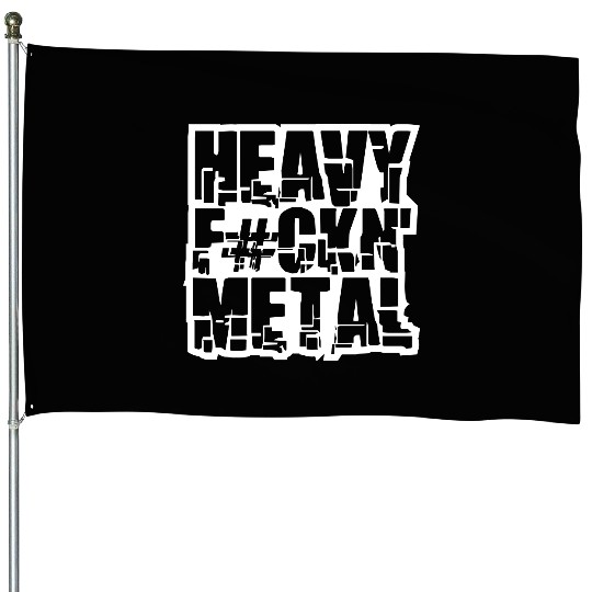 Heavy F#ckin' Metal Hard Rock Fun Music Text Quote House Flags