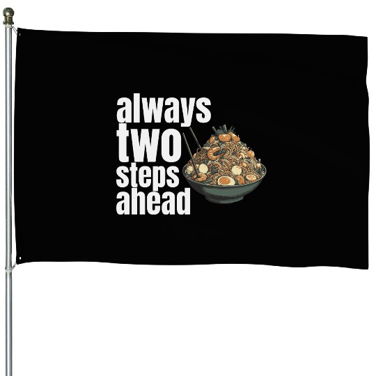 always two steps ahead House Flags