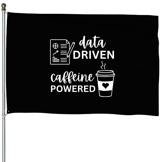Data Driven Caffeine Powered House Flags