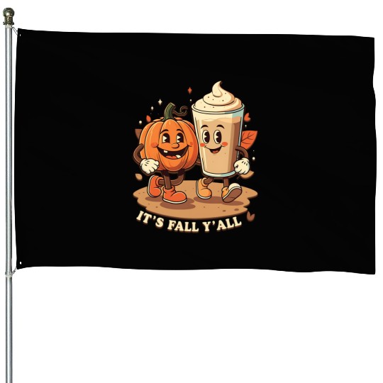 It's Fall Y'all Funny Pumpkin Spice Latte House Flags