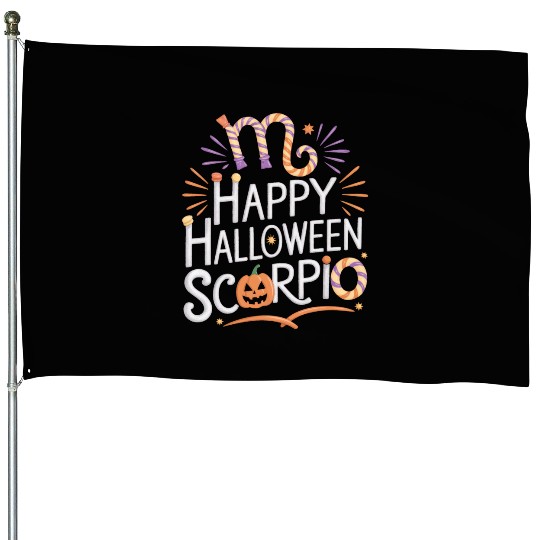 Happy Halloween, Scorpio Halloween Scorpio Quote House Flags