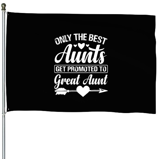 Only the Best Aunts Get Promoted to Great Aunt House Flags