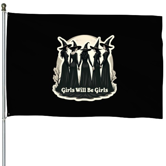 Girls Will Be Girls House Flags