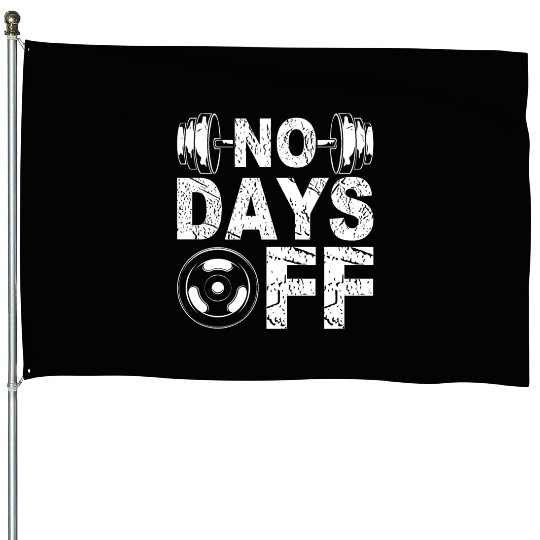 No Days Off Funny Gym Lover Workout Motivation House Flags