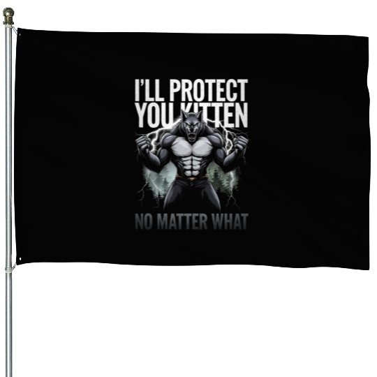 I'll Protect You Kitten Alpha Wolf House Flags