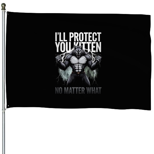 I'll Protect You Kitten Alpha Wolf House Flags