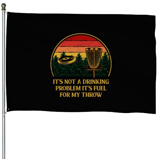 Its Fuel For My Throw Disc Golf Beer Lover Golfer House Flags