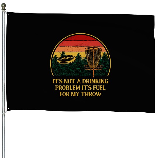 Its Fuel For My Throw Disc Golf Beer Lover Golfer House Flags