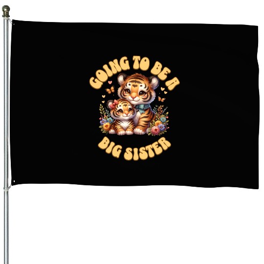 Become A Big Sister Sweet Tiger House Flags