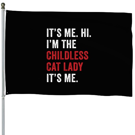 It's Me Hi Im The Childless Cat Lady Kamala Harris House Flags