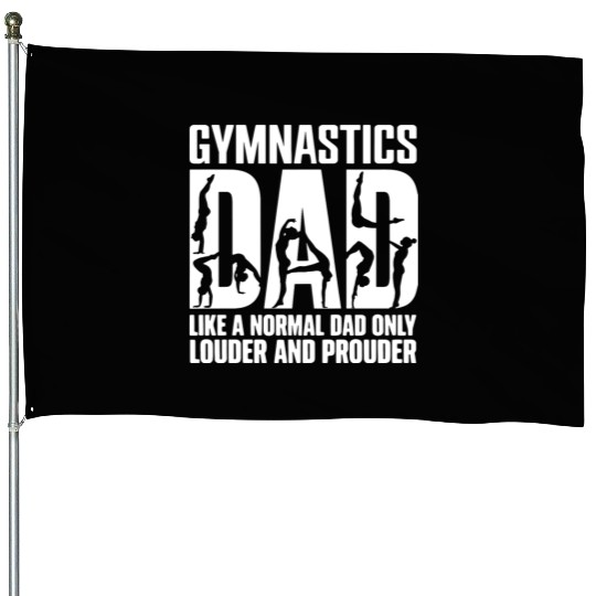 Only Louder & Proudere Dad Funny Gymnastics Dad House Flags