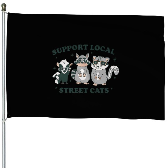Support Local Street Cats Skunk Raccoon and Possum House Flags