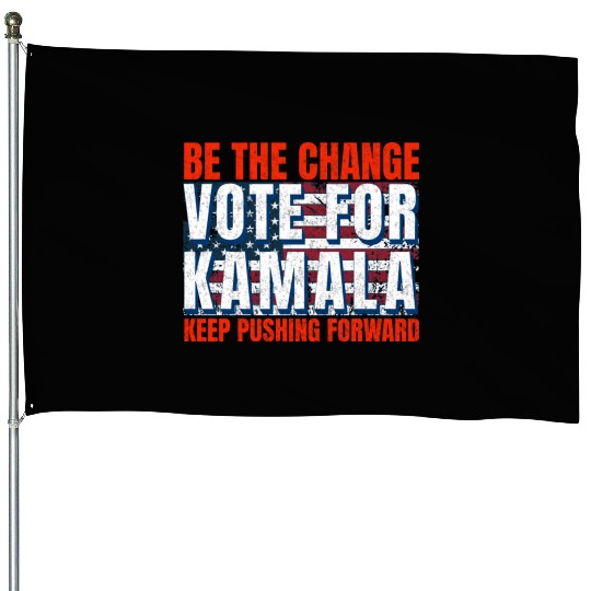 Be the Change - Vote for KamalaHarris. US Election House Flags